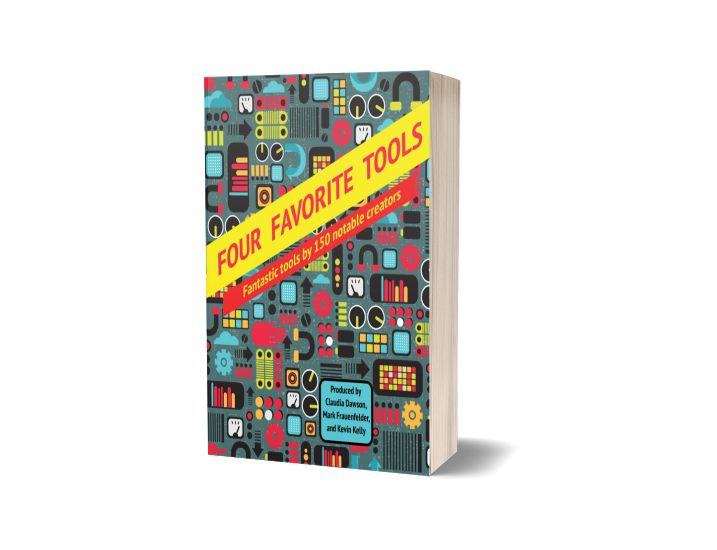 Four Favorite Tools: Fantastic Tools Selected by 150 Notable Creators