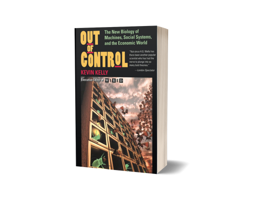 Out of Control: The New Biology of Machines, Social Systems, & the Economic World